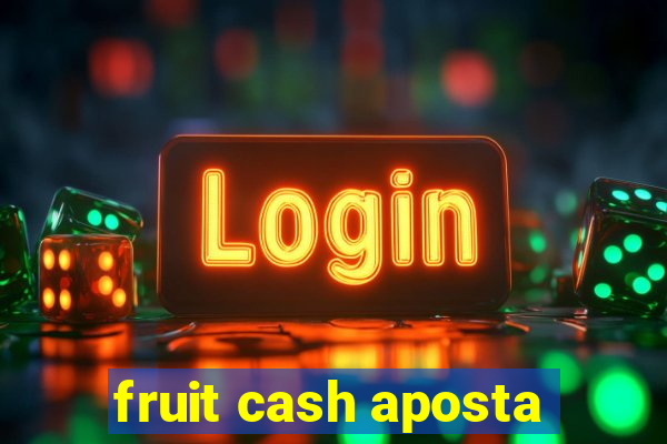 fruit cash aposta